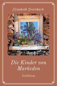 Die Kinder von Markeden - Elisabeth Dreisbach - ebook