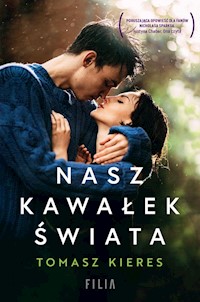 Nasz kawałek świata - Tomasz Kieres - książka