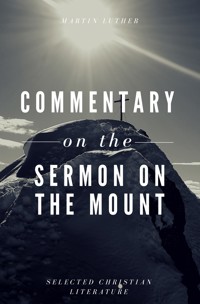 Commentary on the Sermon On The Mount - Martin Luther - ebook