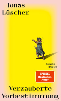 Verzauberte Vorbestimmung - Jonas Lüscher - ebook