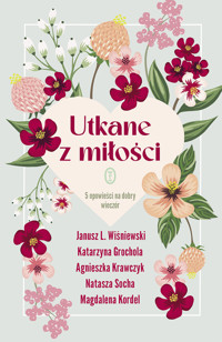 Utkane z miłości. 5 opowieści na dobry wieczór - Janusz L. Wiśniewski, Katarzyna Grochola, Agnieszka Krawczyk, Natasza Socha, Magdalena Kordel - ebook