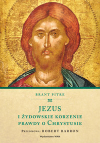 Jezus i żydowskie korzenie prawdy o Chrystusie - Pitre Brant - ebook + książka
