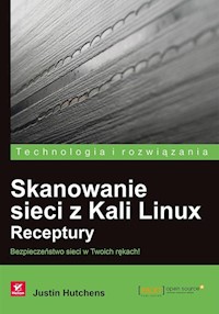 Skanowanie sieci z Kali Linux Receptury - Justin Hutchens - książka