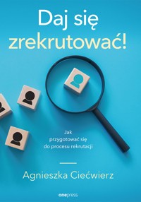 Daj się zrekrutować! Jak przygotować się do procesu rekrutacji - Ciećwierz Agnieszka - audiobook + książka
