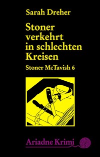 Stoner McTavish 6 - Stoner verkehrt in schlechten Kreisen - Sarah Dreher - ebook