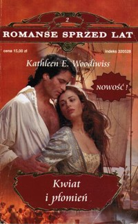 Romanse sprzed lat. Kwiat i płomień - Kathleen E. Woodiwiss - ebook