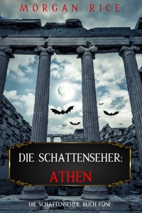 Die Schattenseher: Athen (Die Schattenseher – Buch Fünf) - Rice Morgan - ebook