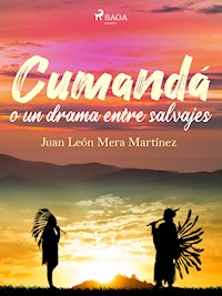 Cumandá o un drama entre salvajes - Juan León Mera - ebook