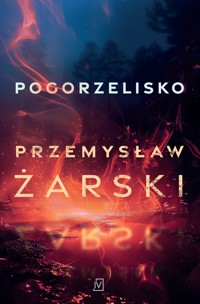 Pogorzelisko - Przemysław Żarski - ebook + książka