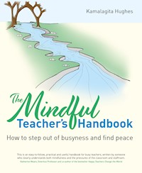 Mindful Teacher's Handbook - Kamalagita Hughes - ebook