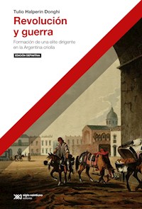 Revolución y guerra - Tulio Halperin Donghi - ebook