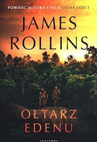 Ołtarz Edenu - James Rollins - książka