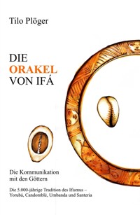 DIE ORAKEL VON IFÁ - Tilo Plöger - ebook