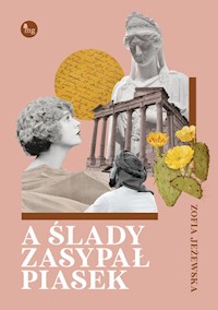 A ślady zasypał piasek - Jeżewska Zofia - ebook + książka