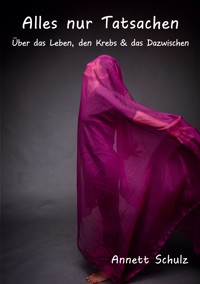 Alles nur Tatsachen - Annett Schulz - ebook