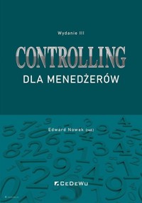 Controlling dla menedżerów - red. Edward Nowak - książka