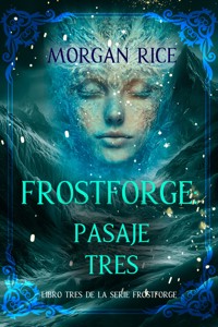Frostforge: pasaje tres (Libro tres de la serie Frostforge) - Rice Morgan - ebook