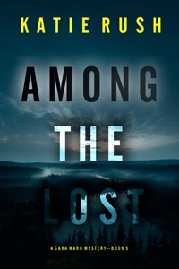 Among the Lost (A Cara Ward FBI Suspense Thriller—Book 5) - Katie Rush - ebook