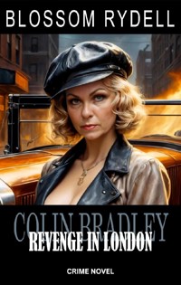 Colin Bradley - Revenge in London - Blossom Rydell - ebook