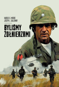 Byliśmy żołnierzami - Moore Harold G., Galloway Joseph L. - książka