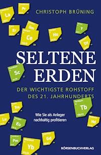Seltene Erden - der wichtigste Rohstoff des 21. Jahrhunderts - Christoph Brüning - ebook