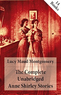 The Complete Unabridged Anne Shirley Stories - Lucy Maud Montgomery - ebook
