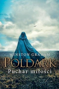 Dziedzictwo rodu Poldarków Tom 10 Puchar miłości - Winston Graham - książka