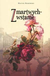 Zmartwychwstanie - Maciej Bukowski - książka
