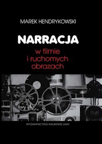 Narracja w filmie i ruchomych obrazach - Hendrykowski Marek - książka