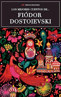 Los mejores cuentos de Fiódor Dostoievski - Fiodor Dostoievski - ebook