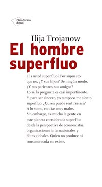 El hombre superfluo - Ilija Trojanow - ebook