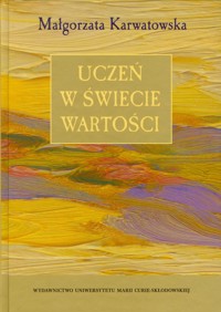 Uczeń w świecie wartości - Karwatowska Małgorzata - książka