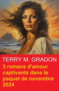 3 romans d'amour captivants dans le paquet de novembre 2024 - Terry M. Gradon - ebook