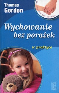 Wychowanie bez porażek w praktyce - Thomas Gordon - ebook + książka