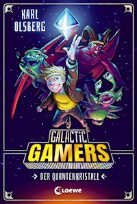 Galactic Gamers (Band 1) - Der Quantenkristall - Karl Olsberg - ebook