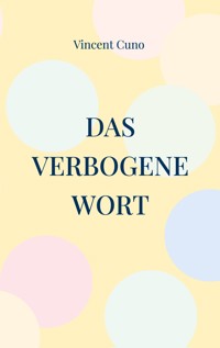 Das verbogene Wort - Vincent Cuno - ebook