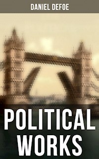 Daniel Defoe: Political Works - Daniel Defoe - ebook