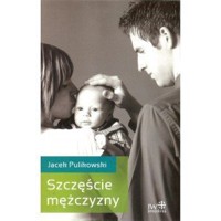 Szczęście mężczyzny - Jacek Pulikowski - książka