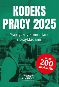Kodeks Pracy 2025.Praktyczny komentarz z przykładami -  - książka