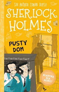 Klasyka dla dzieci Sherlock Holmes Tom 21 Pusty dom - Doyle Arthur Conan - książka