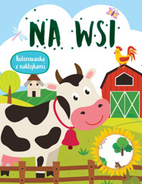Na wsi. Kolorowanka z naklejkami - zbiorowa praca - książka