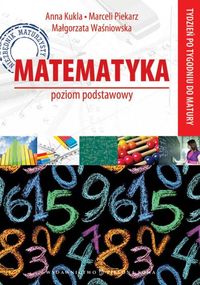 Tydzień po tygodniu do matury Matematyka Poziom podstawowy -  - książka