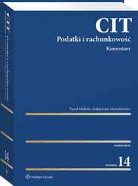 CIT. Komentarz. Podatki i rachunkowość - Małecki Paweł, Mazurkiewicz Małgorzata - książka