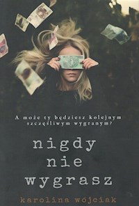 Nigdy nie wygrasz - Karolina Wójciak - ebook + książka