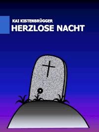 Herzlose Nacht - Kai Kistenbrügger - ebook
