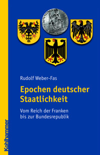 Epochen deutscher Staatlichkeit - Rudolf Weber-Fas - ebook