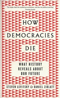 How Democracies Die - Ziblatt Daniel, Levitsky Steven - książka