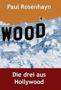 Die drei aus Hollywood - Paul Rosenhayn - ebook