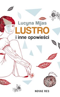 Lustro i inne opowieści - Lucyna Mijas - książka
