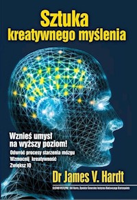 Sztuka kreatywnego myślenia - Hardt James V. - książka